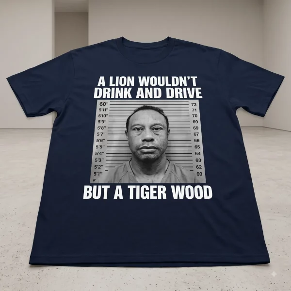 Authentic Funny A Lion Wouldnt Drink And Drive But A Tiger Woods Mugshot T-Shirt product image at sweetashoneytees.com