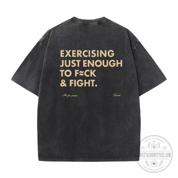 Exercising Just Enough To Fight Funny Adult Gym Humor Quote T-Shirt 1 Exercising Just Enough To Fight Funny Adult Gym Humor Quote T-Shirt