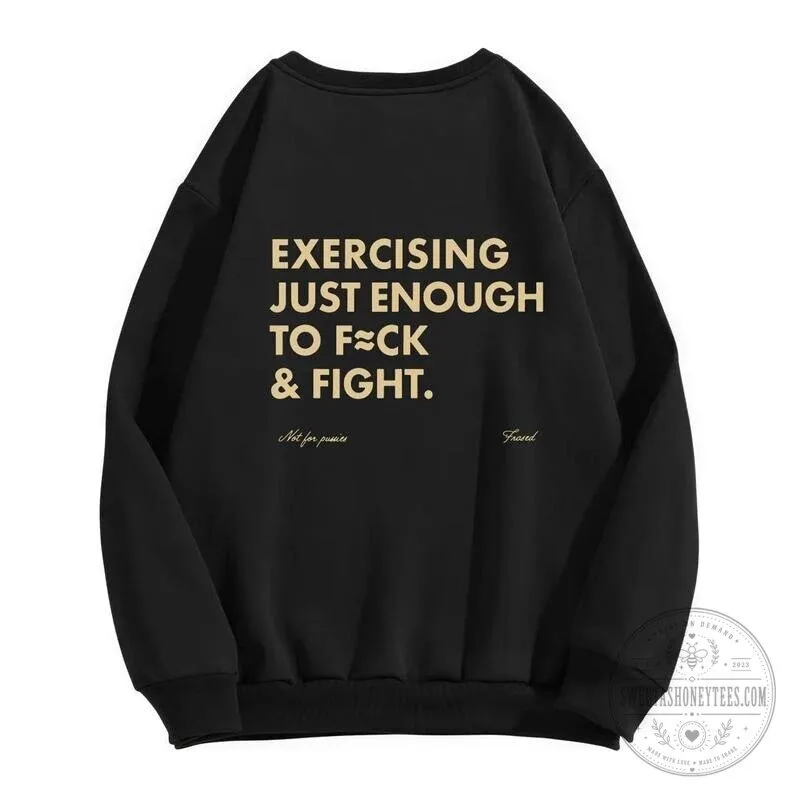 Exercising Just Enough To Fight Funny Adult Gym Humor Quote T-Shirt 10 Exercising Just Enough To Fight Funny Adult Gym Humor Quote T-Shirt