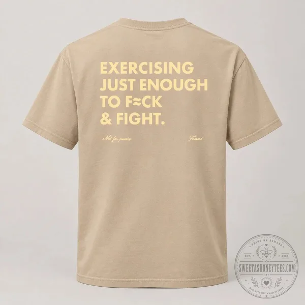 Exercising Just Enough To Fight Funny Adult Gym Humor Quote T-Shirt 4 Exercising Just Enough To Fight Funny Adult Gym Humor Quote T-Shirt