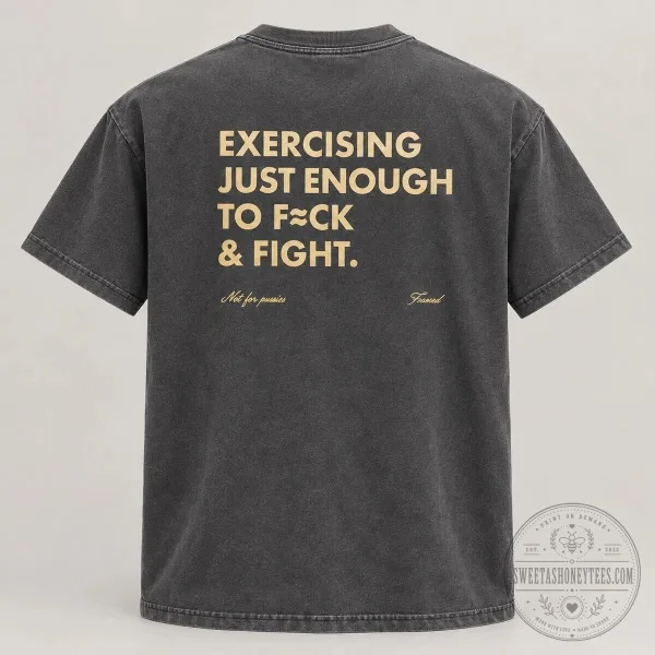 Exercising Just Enough To Fight Funny Adult Gym Humor Quote T-Shirt 7 Exercising Just Enough To Fight Funny Adult Gym Humor Quote T-Shirt